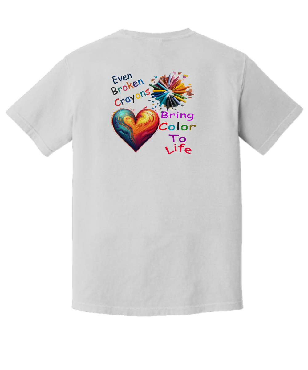 Even Broken Crayons Bring Color To Life, T-Shirt, Celebrate The Tough Times, I Am A Survivor