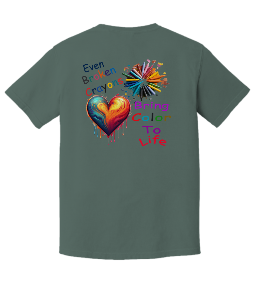 Even Broken Crayons Bring Color To Life, T-Shirt, Recovery, Overcome Troubles