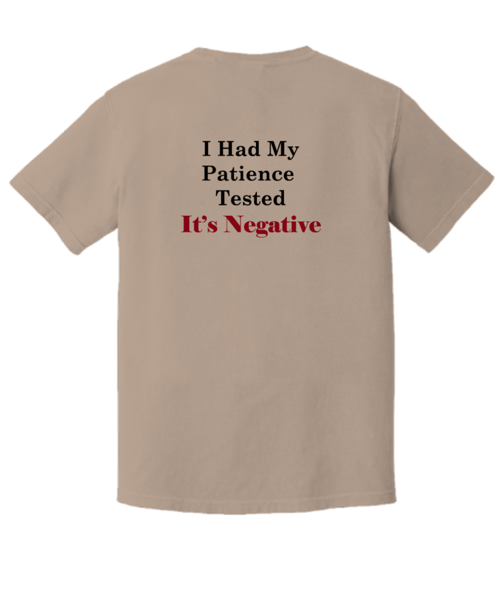 Negative Patience T-Shirt, Funny Gift for the Big Attitude, No Coffee, No Patience