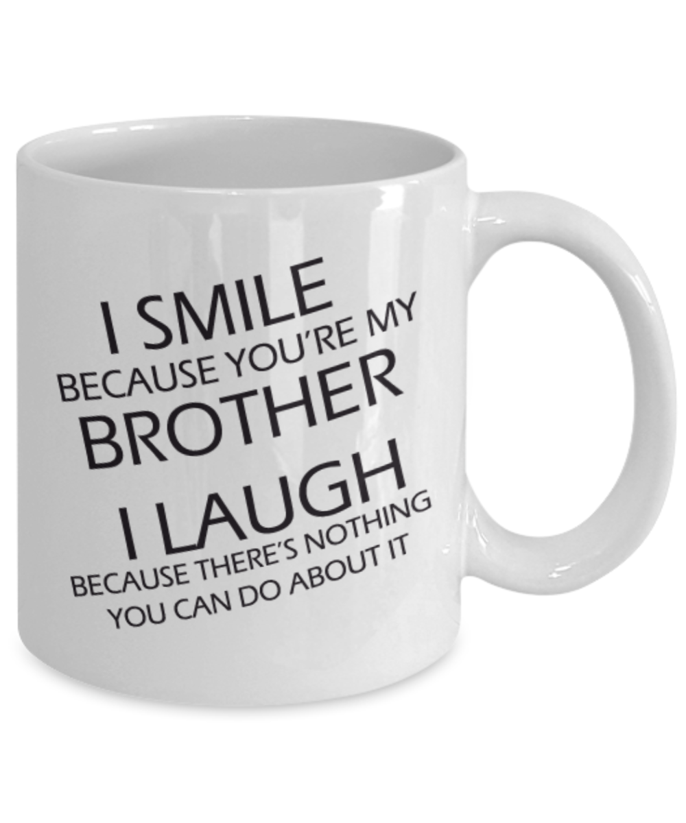 You Are My Brother, Funny Coffee Cup Gift, Gift From Sister