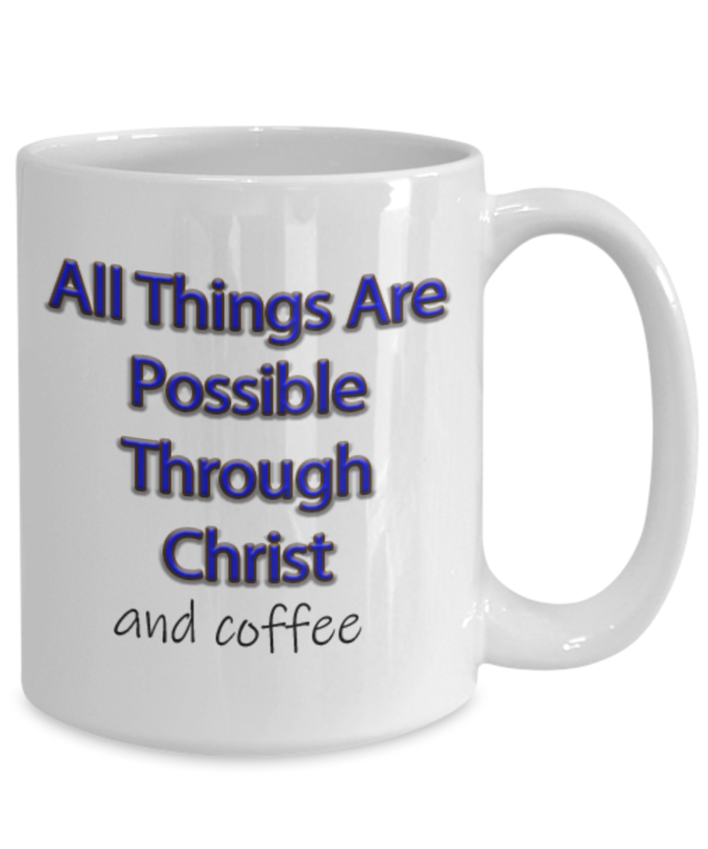 All Things Are Possible Through Christ, Love My Coffee, Coffee Cup, I Love Jesus Gift