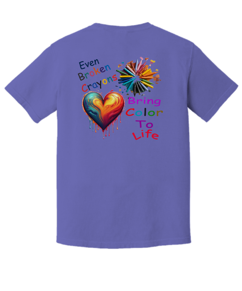 Even Broken Crayons Bring Color To Life, T-Shirt, Recovery, Overcome Troubles