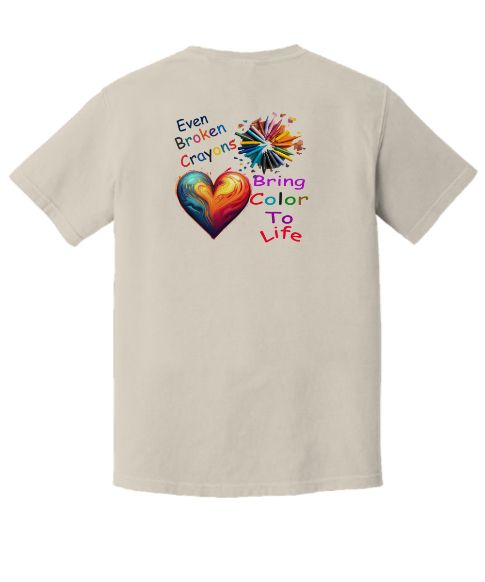 Even Broken Crayons Bring Color To Life, T-Shirt, Celebrate The Tough Times, I Am A Survivor