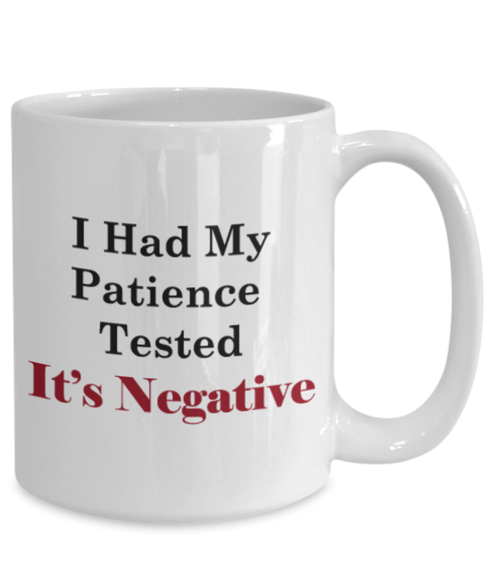 No Patience Coffee Cup, Fun Gift for Being Impatient, I Love Coffee