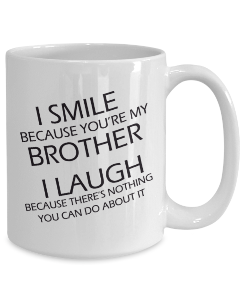 You Are My Brother, Funny Coffee Cup Gift, Gift From Sister