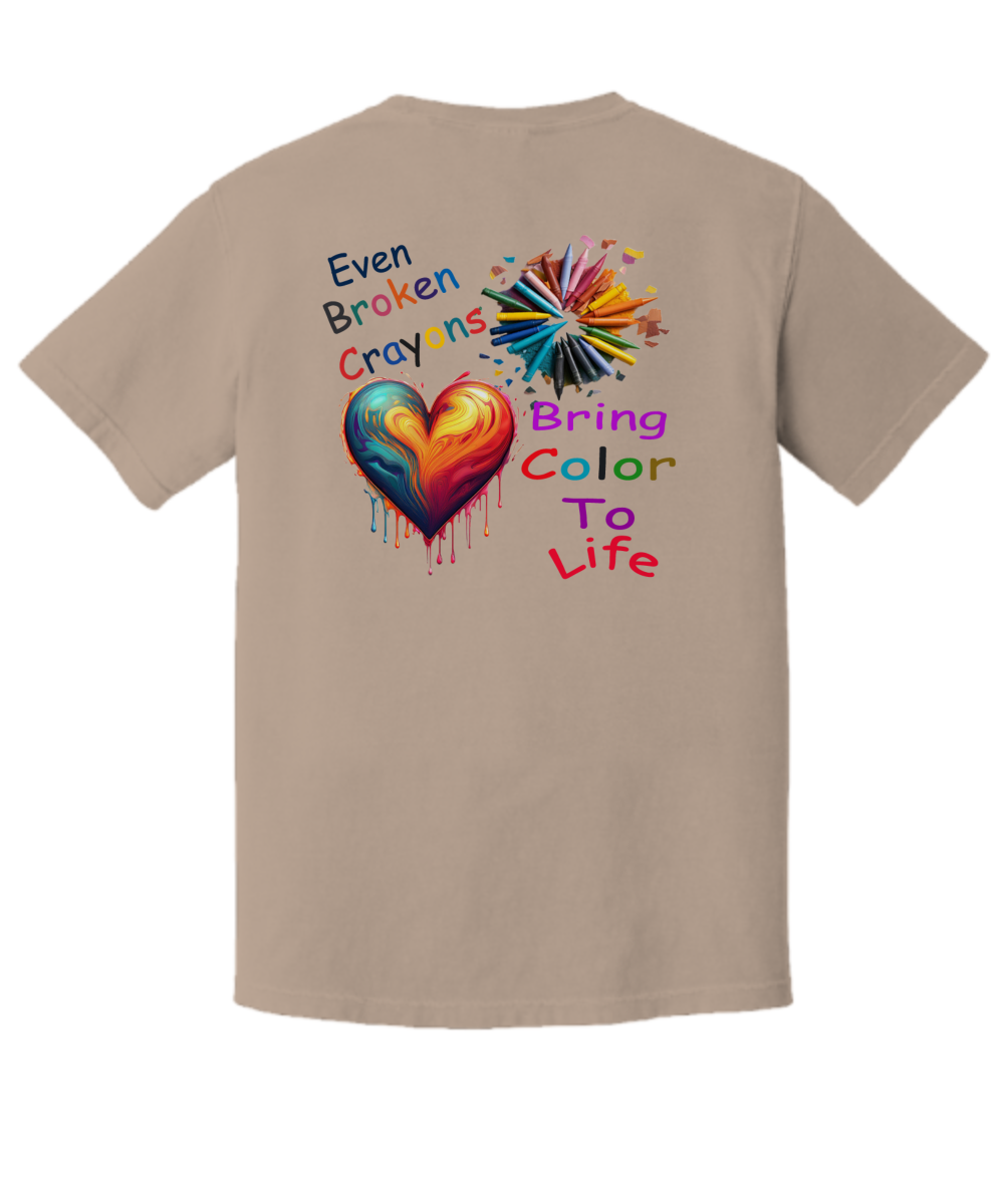 Even Broken Crayons Bring Color To Life, T-Shirt, Recovery, Overcome Troubles