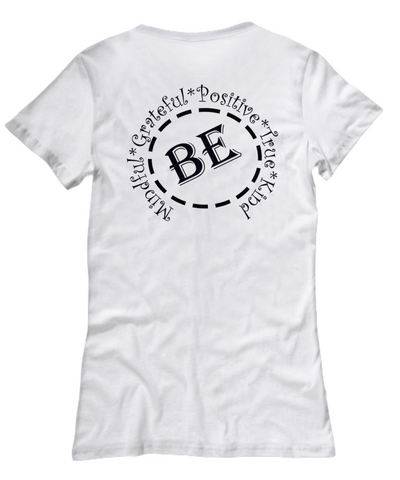 Be Mindful T-Shirt, Be Positive, Be Grateful, Fun T-Shirt Gift for lady