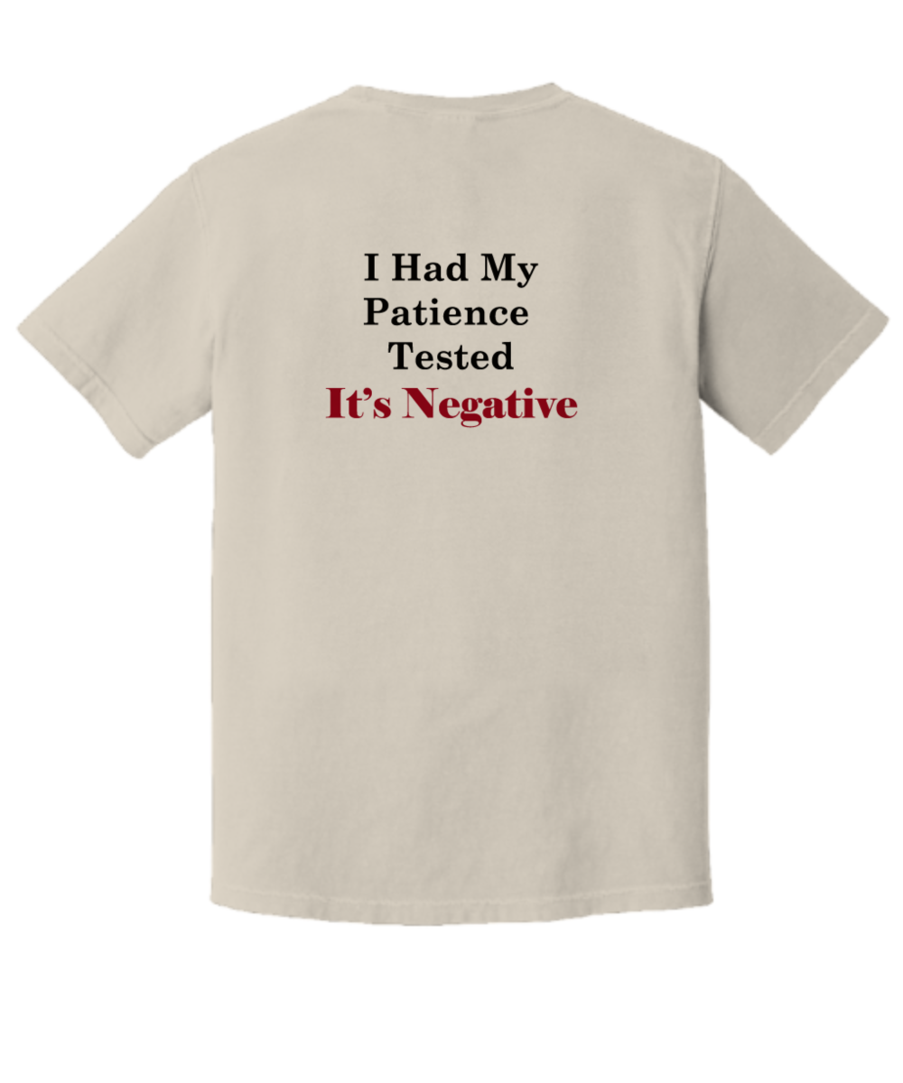 Negative Patience T-Shirt, Funny Gift for the Big Attitude, No Coffee, No Patience