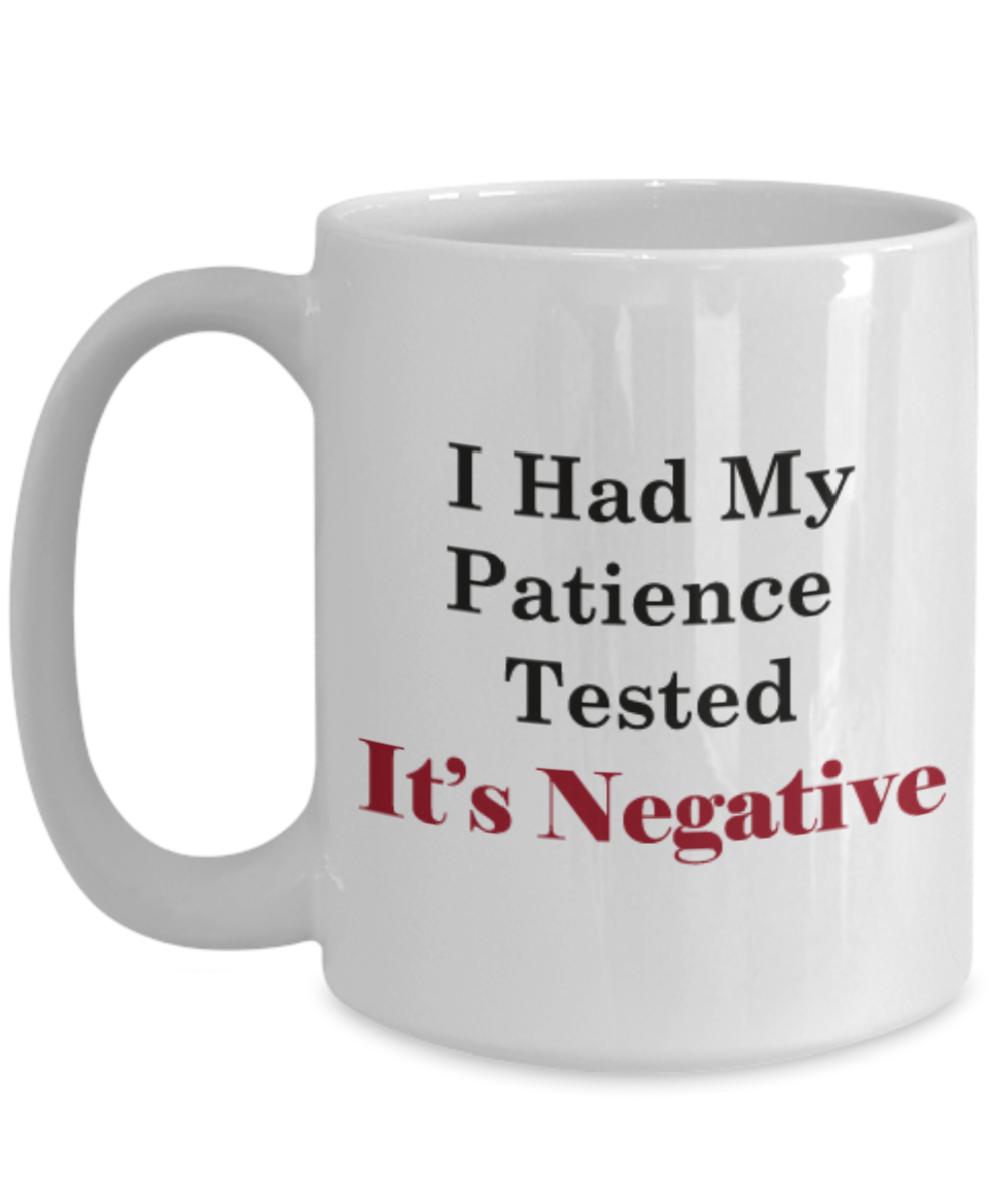 No Patience Coffee Cup, Fun Gift for Being Impatient, I Love Coffee