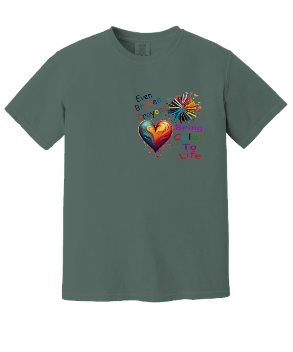 Even Broken Crayons Bring Color To Life, T-Shirt, Recovery, Overcome Troubles