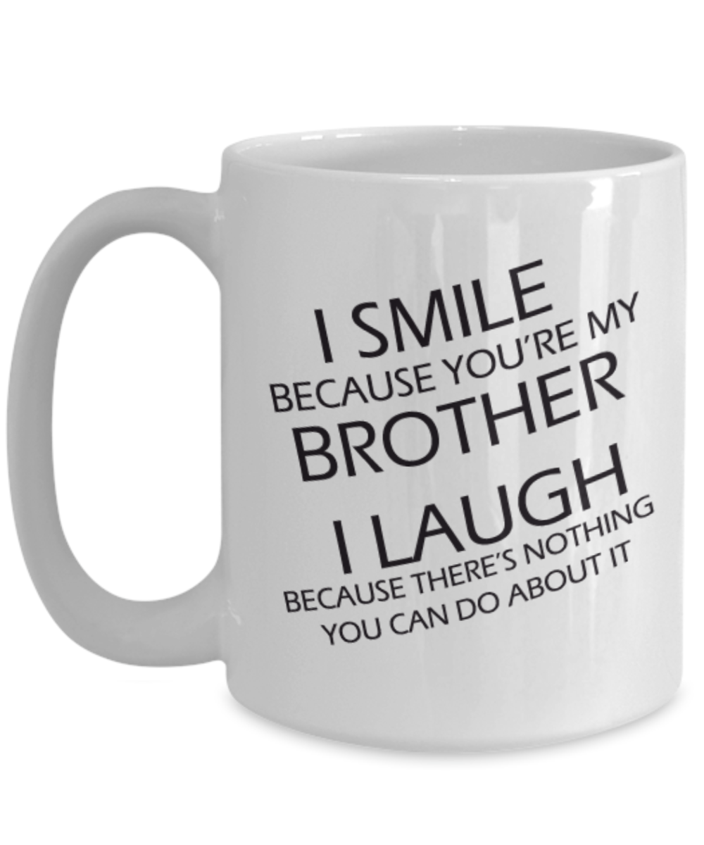 You Are My Brother, Funny Coffee Cup Gift, Gift From Sister