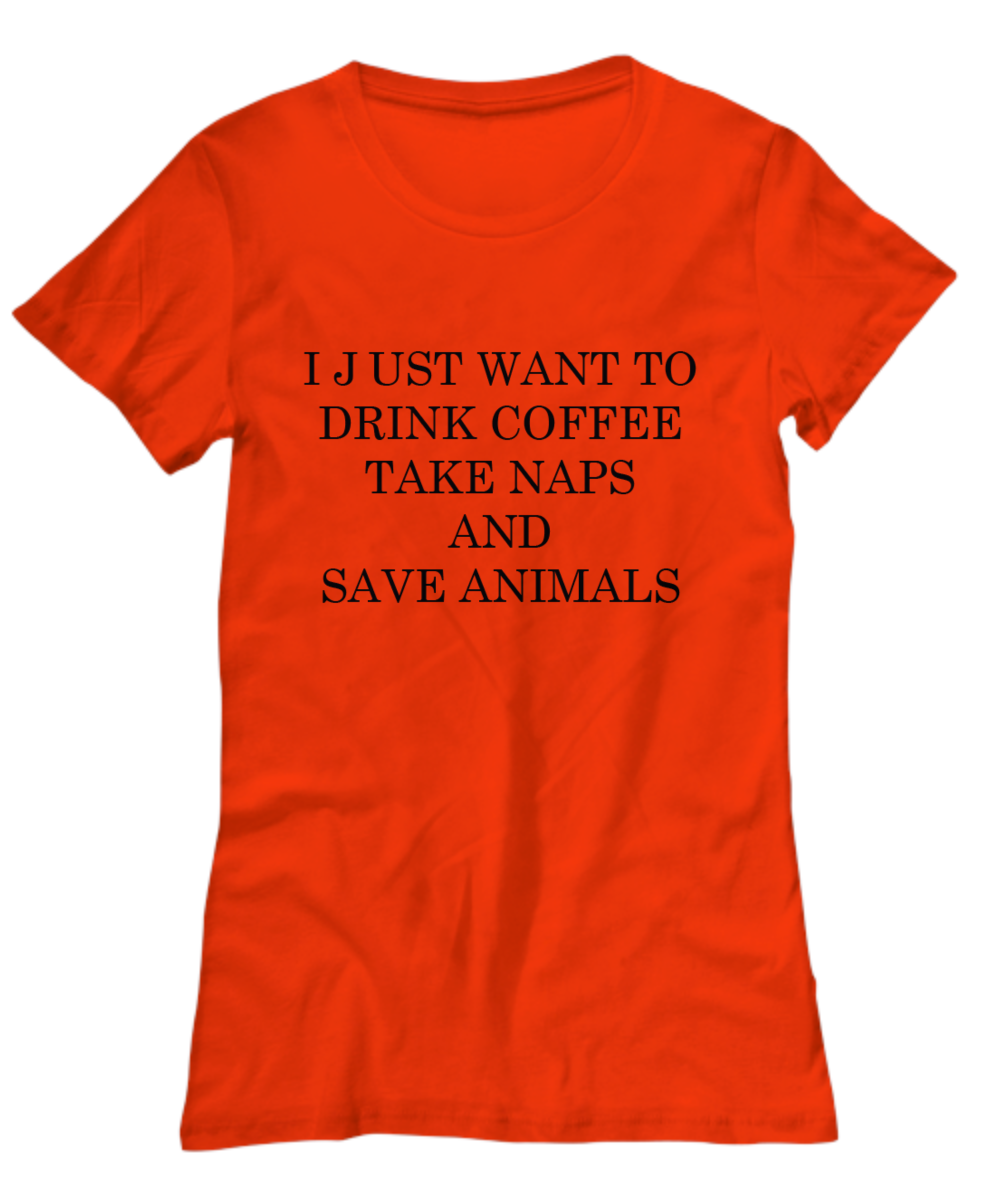 Drink Coffee, Take Naps and Save Animals, T-Shirt for Animal Lover, Gift For Coffee Lover, T-Shirt