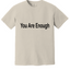 You Are Enough, Better Place, T-Shirt