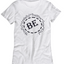 Be Mindful T-Shirt, Be Positive, Be Grateful, Fun T-Shirt Gift for lady