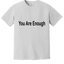 You Are Enough, Better Place, T-Shirt