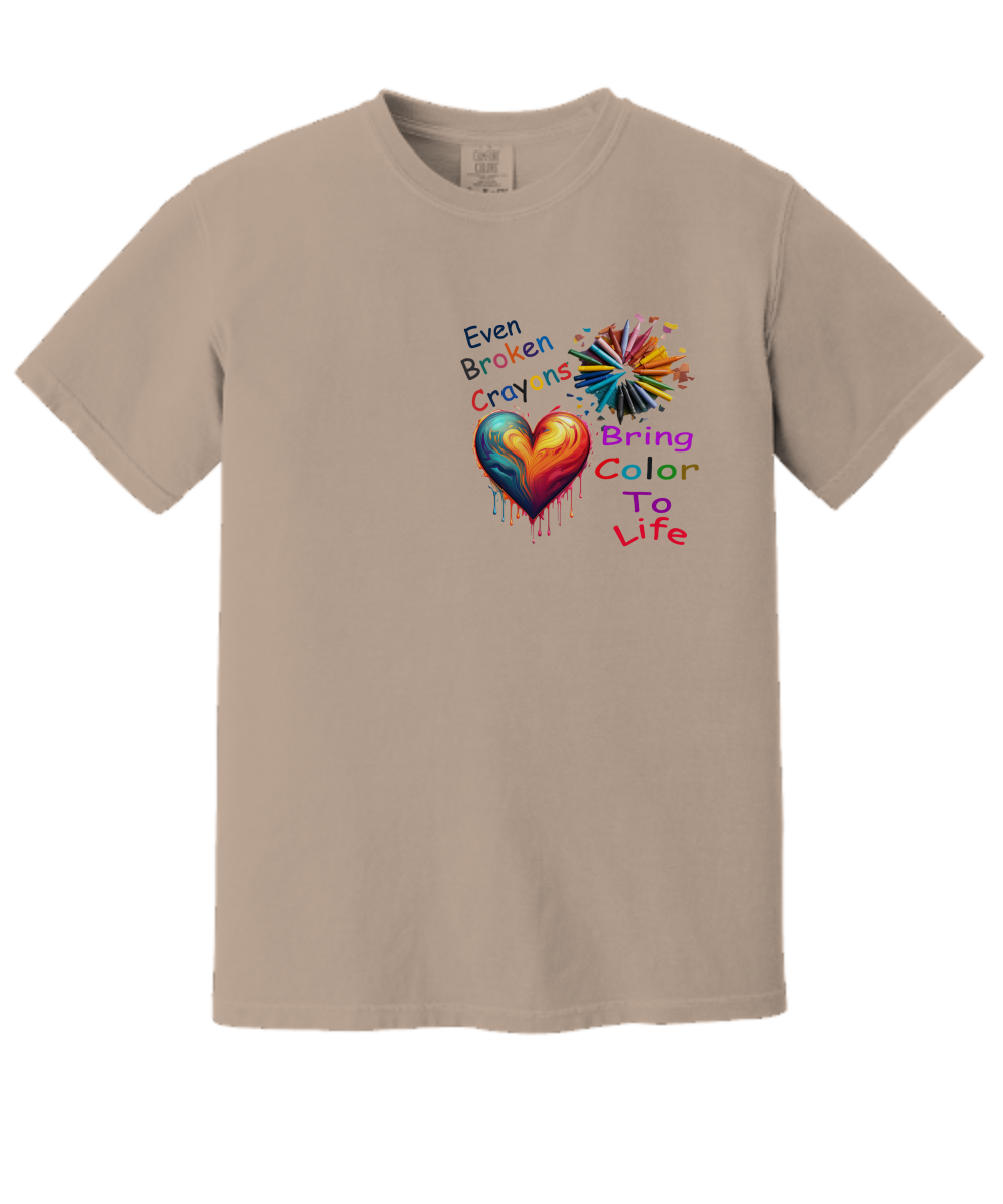 Even Broken Crayons Bring Color To Life, T-Shirt, Recovery, Overcome Troubles