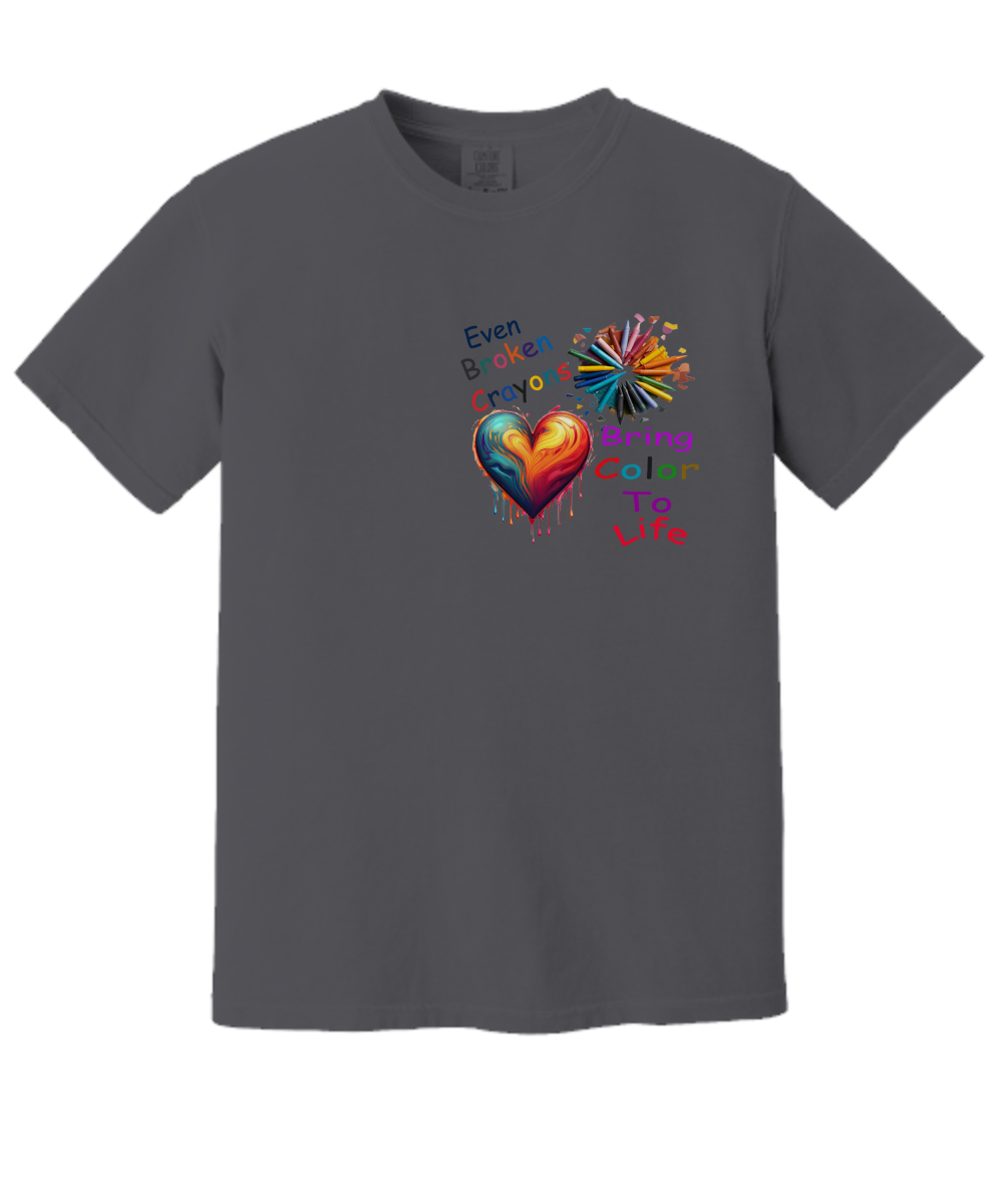 Even Broken Crayons Bring Color To Life, T-Shirt, Recovery, Overcome Troubles