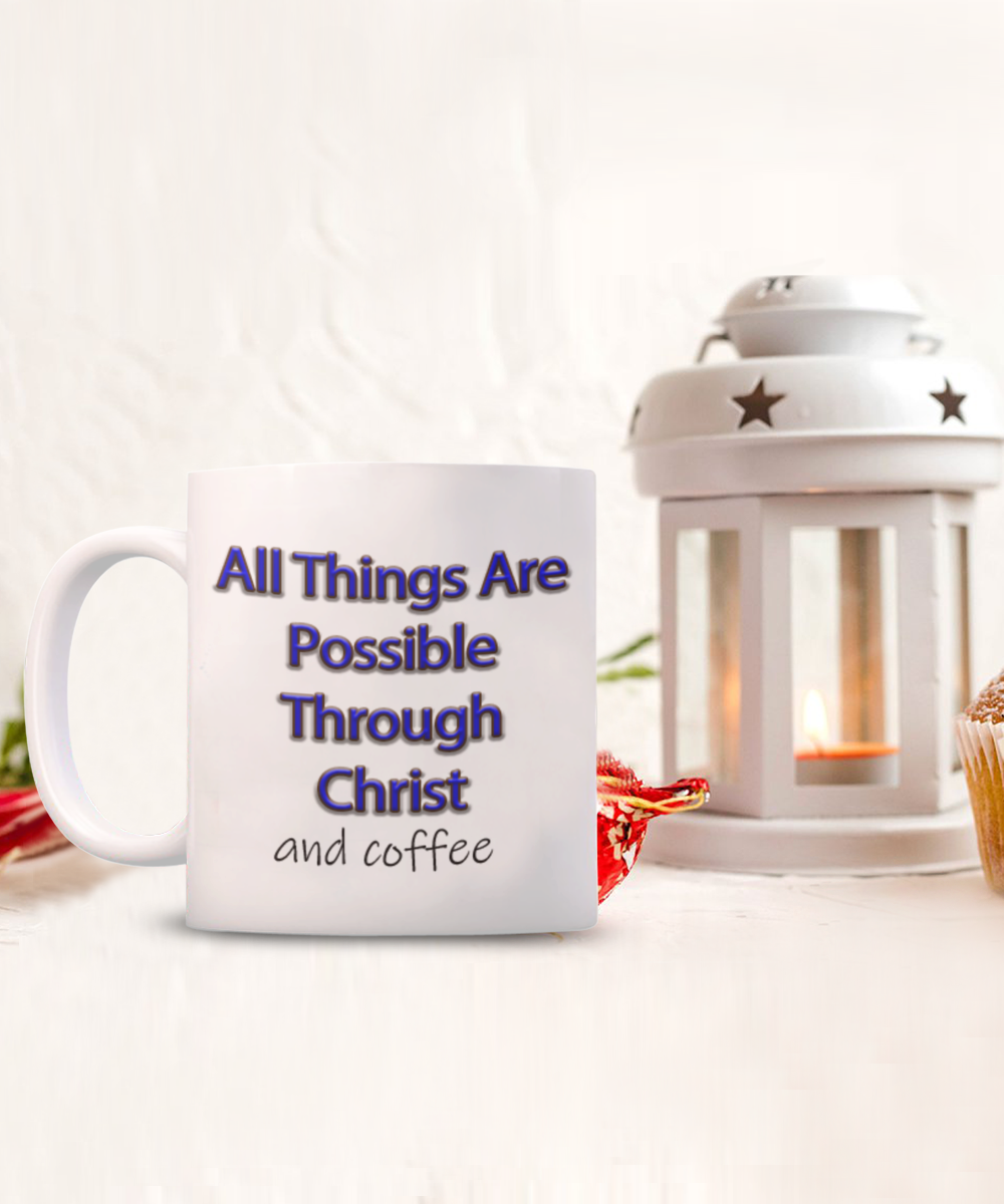 All Things Are Possible Through Christ, Love My Coffee, Coffee Cup, I Love Jesus Gift