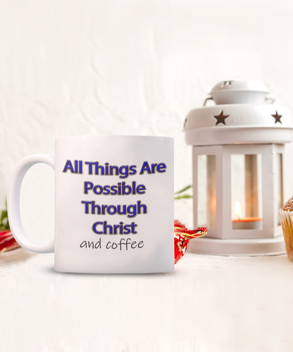 All Things Are Possible Through Christ, Love My Coffee, Coffee Cup, I Love Jesus Gift