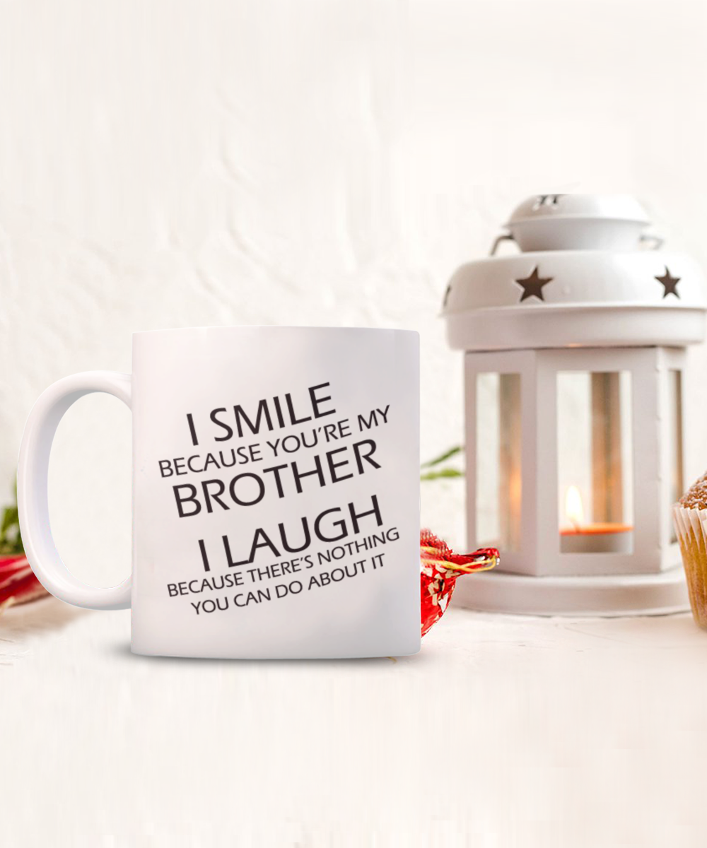 You Are My Brother, Funny Coffee Cup Gift, Gift From Sister