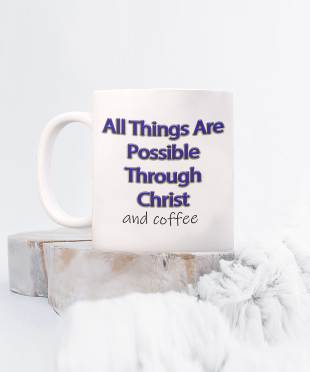 All Things Are Possible Through Christ, Love My Coffee, Coffee Cup, I Love Jesus Gift