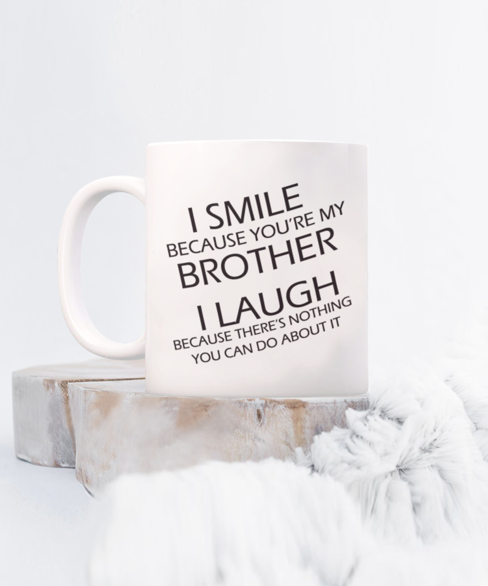 You Are My Brother, Funny Coffee Cup Gift, Gift From Sister