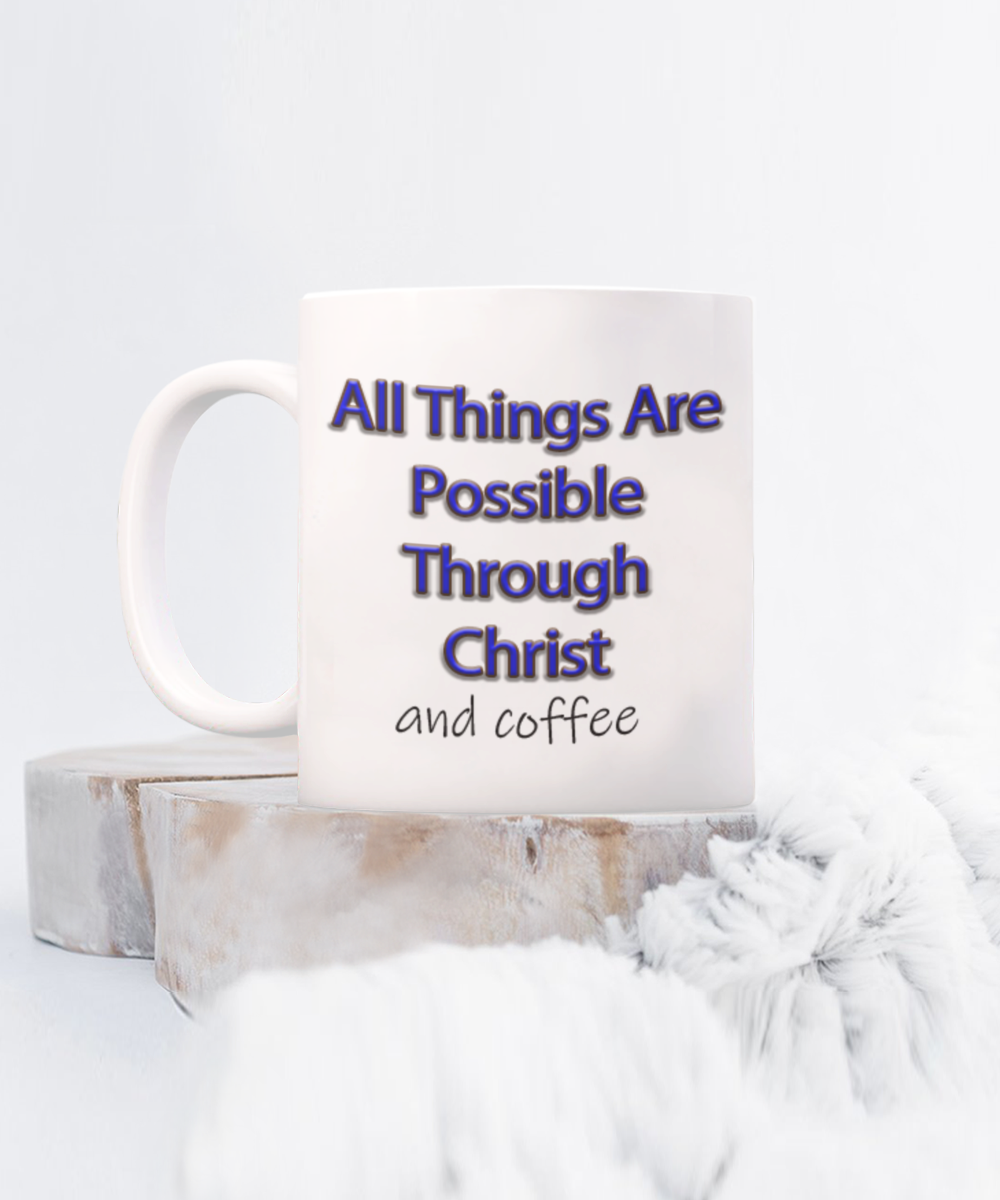 All Things Are Possible Through Christ, Love My Coffee, Coffee Cup, I Love Jesus Gift