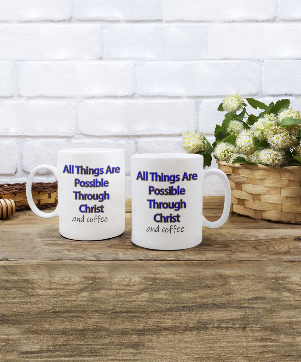 All Things Are Possible Through Christ, Love My Coffee, Coffee Cup, I Love Jesus Gift