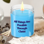 All Things Are Possible Through Christ, I Love Jesus Candle Gift, Have Faith In The Lord