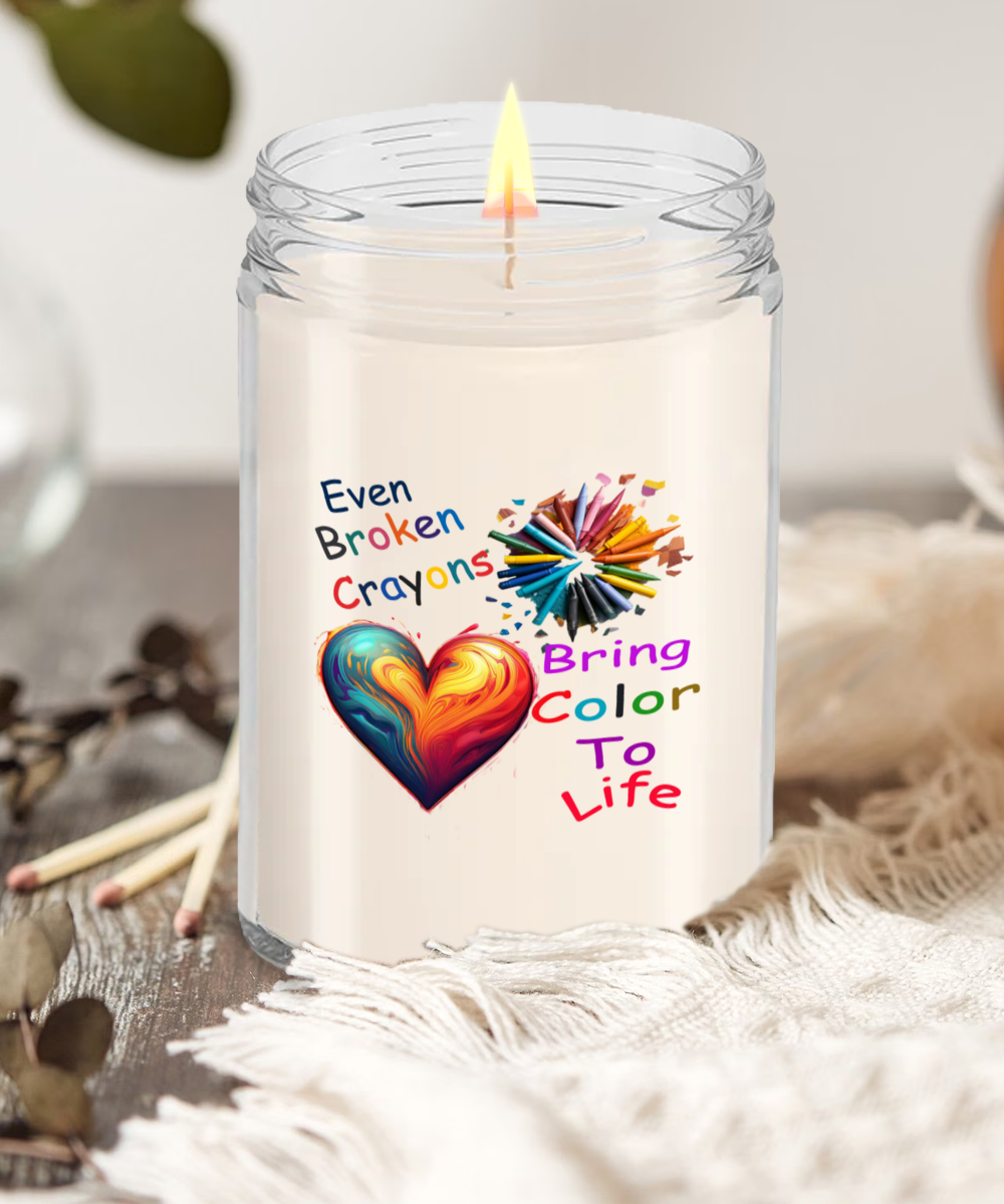 Even Broken Crayons Bring Color To Life, Candle, I Am A Fighter, Survivor