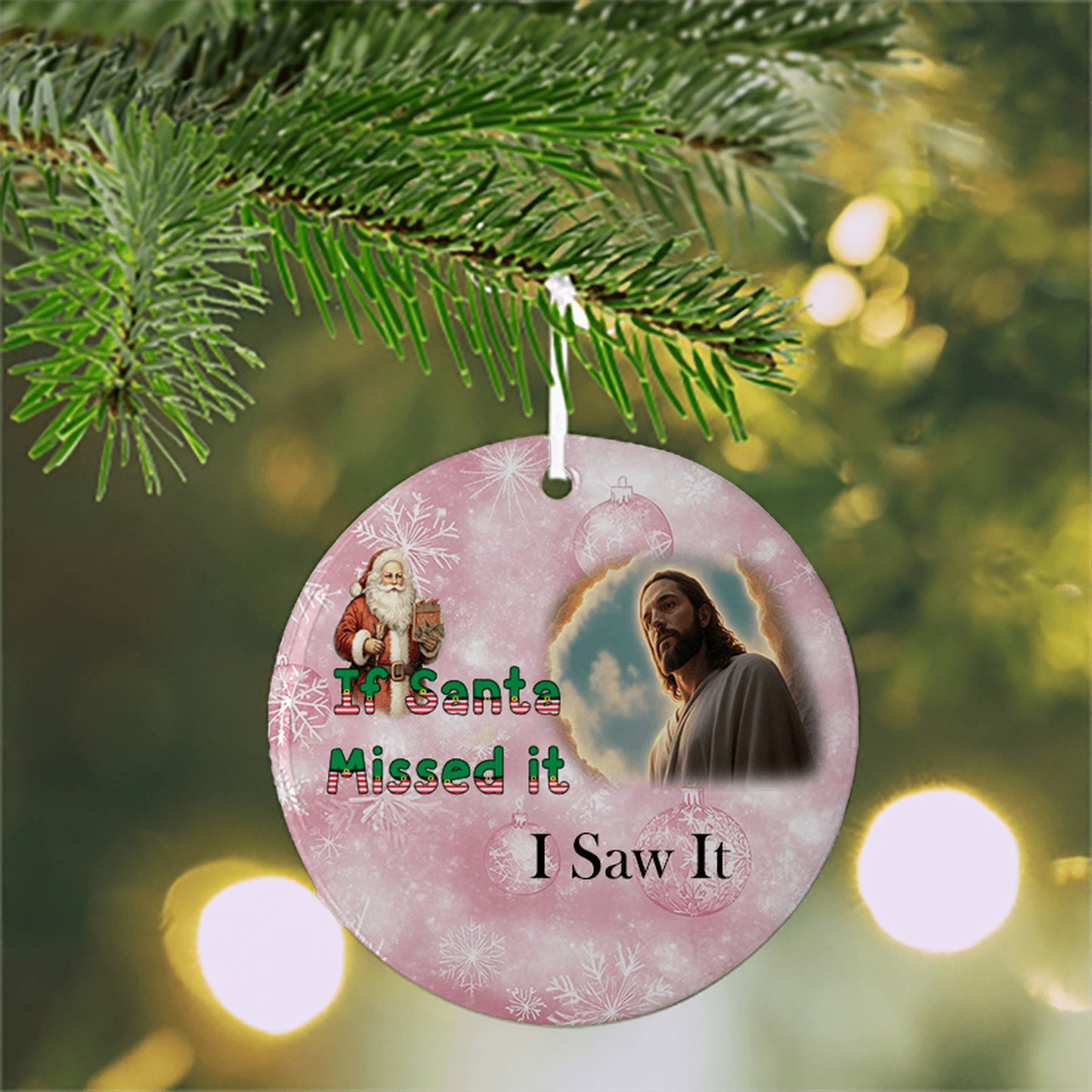 If Santa Missed It, I Saw It Ornament