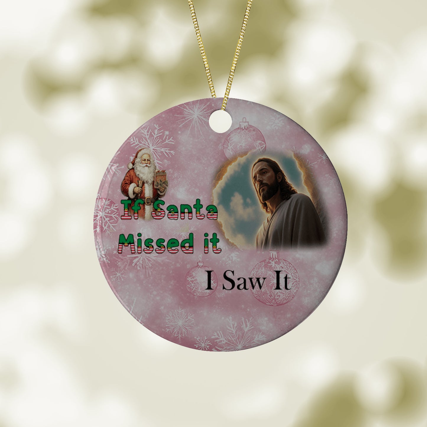 If Santa Missed It, I Saw It Ornament