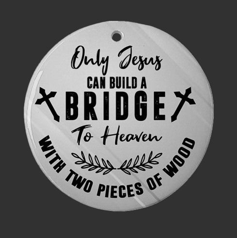 Jesus Built The Bridge Ornament