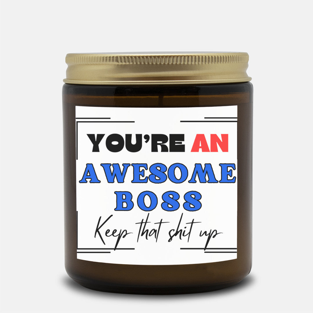 You're An Awesome Boss Keep That Shit Up, Boss Gifts, Boss Gift for Boss, Boss's Day, Coworker Gift, Funny Candle, Funny Candles