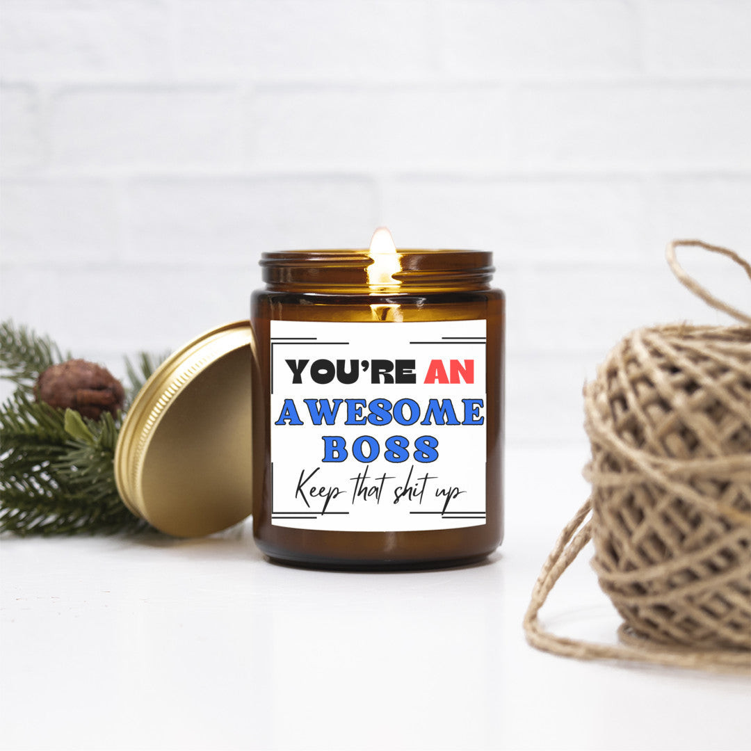 You're An Awesome Boss Keep That Shit Up, Boss Gifts, Boss Gift for Boss, Boss's Day, Coworker Gift, Funny Candle, Funny Candles