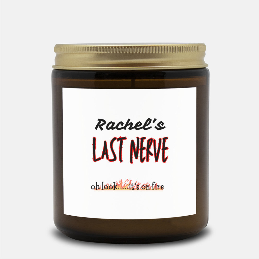 Personalized "Rachel's Last Nerve" Candle - Funny Gift, Custom Soy Wax Candle, Stress Relief, Unique Birthday or Office Humor Decor