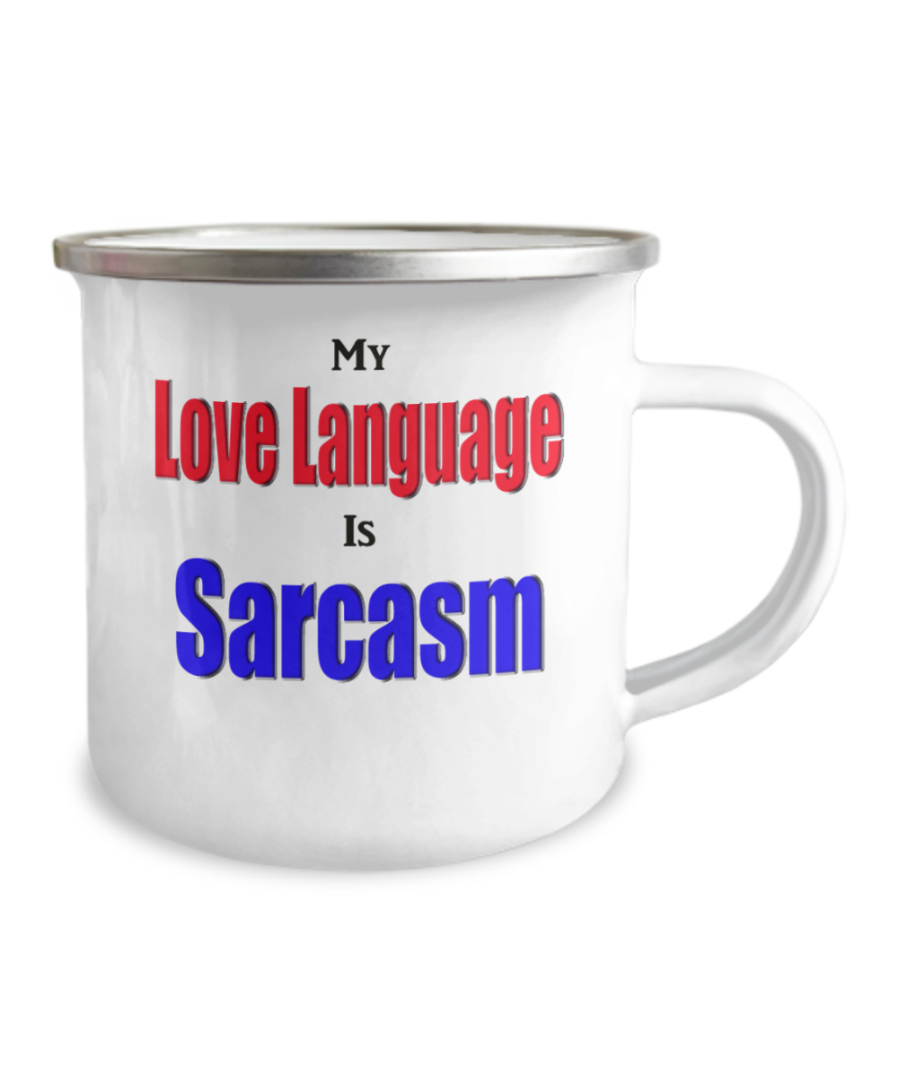 Camper Mug-Sarcasm is Love, Laughter is Medicine, Gift for Sarcastic Friend, Funny Camper Mug