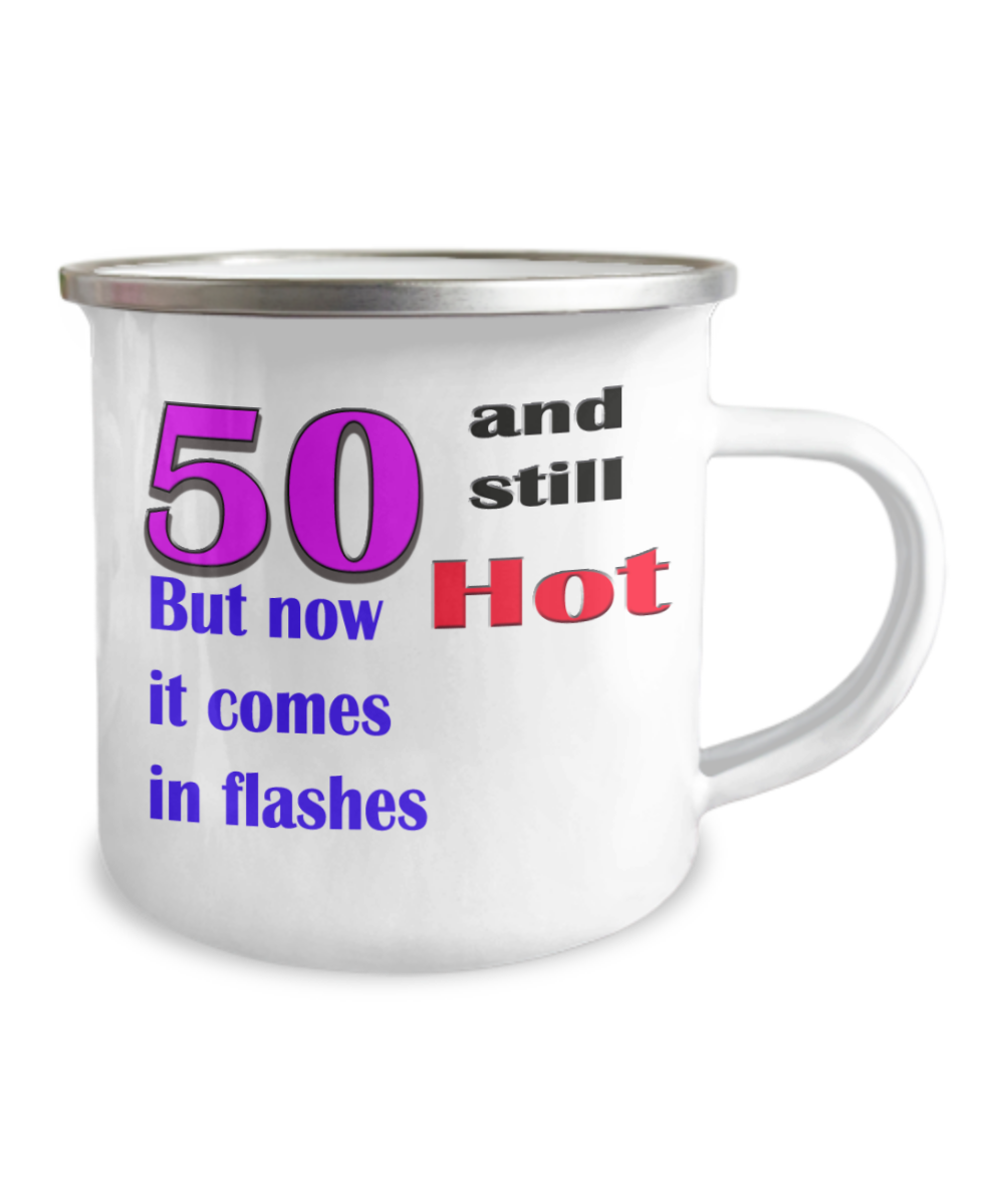 Camper Mug-50th Camper Mug Birthday Gift For Women, Camper Mug For Her 50 Birthday, Funny Birthday Coffee Mug, 50 And Still Hot Flashes, Born In 1972