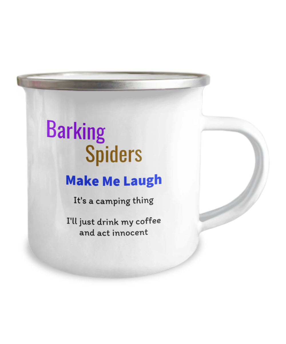 Camper Mug - Barking Spiders Make Me Laugh, Gift For Husband, Farts A Lot, Gift For Brother, Uncle, Father, Funny Coffee Mug, Love Camping Gift Idea