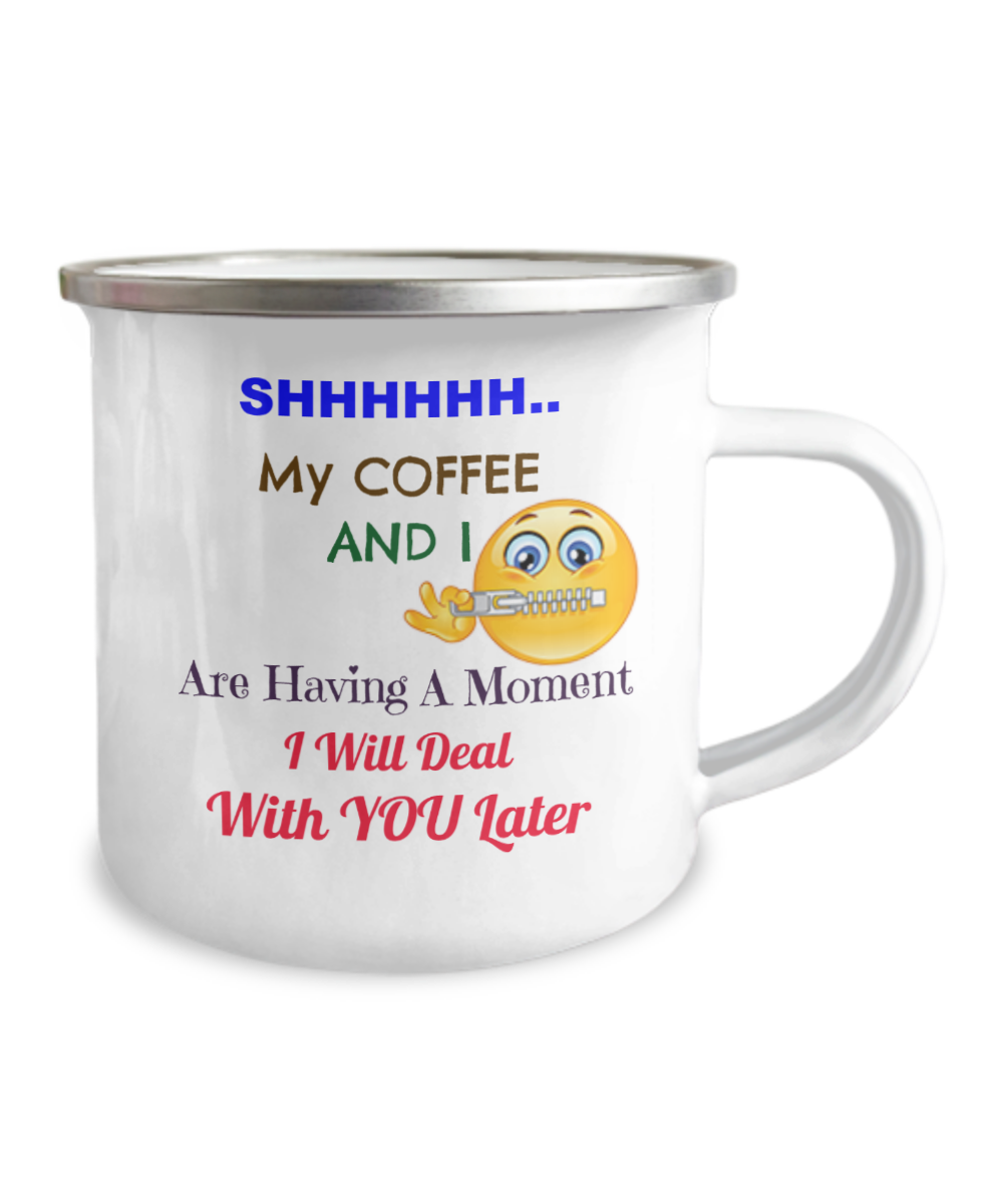 Camper Mug-Don't Disturb Me And My Coffee, My Coffee and I Have a Moment, I Love My Coffee, Coffee Time is Quiet Time