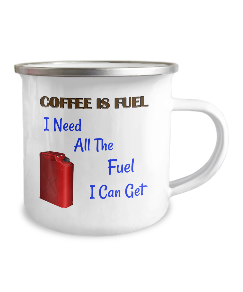 Camper Mug - Coffee is the Fuel I Need, Coffee and Camping, Coffee is The Fuel I Need