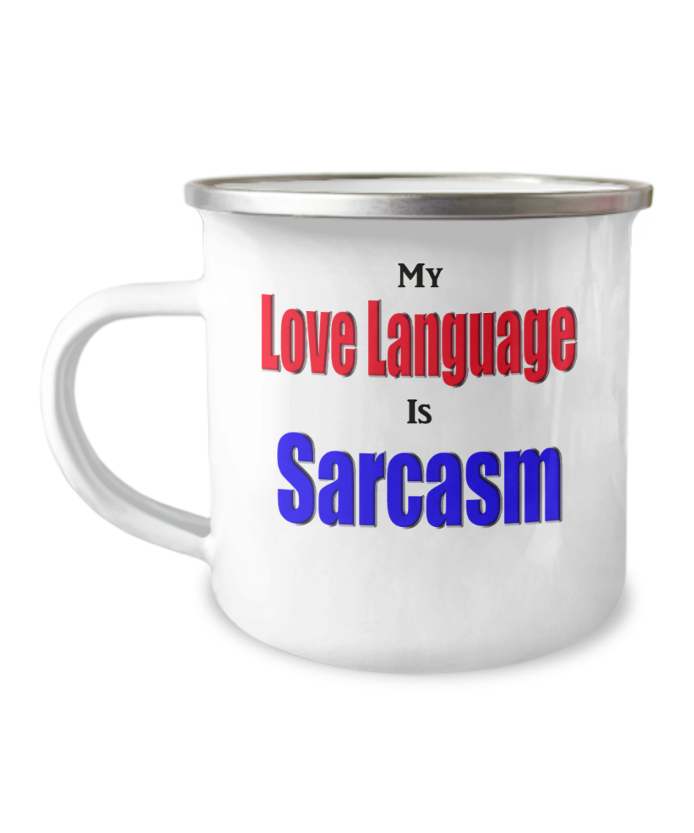 Camper Mug-Sarcasm is Love, Laughter is Medicine, Gift for Sarcastic Friend, Funny Camper Mug