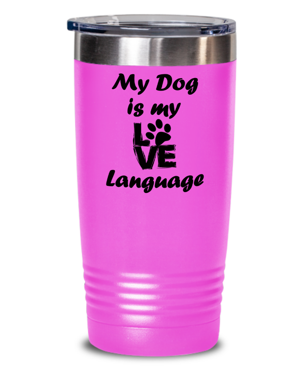 Tumbler-Dog Mom Tumbler, Love My Fur Baby, Love My Dog, Gift For Dog Mom