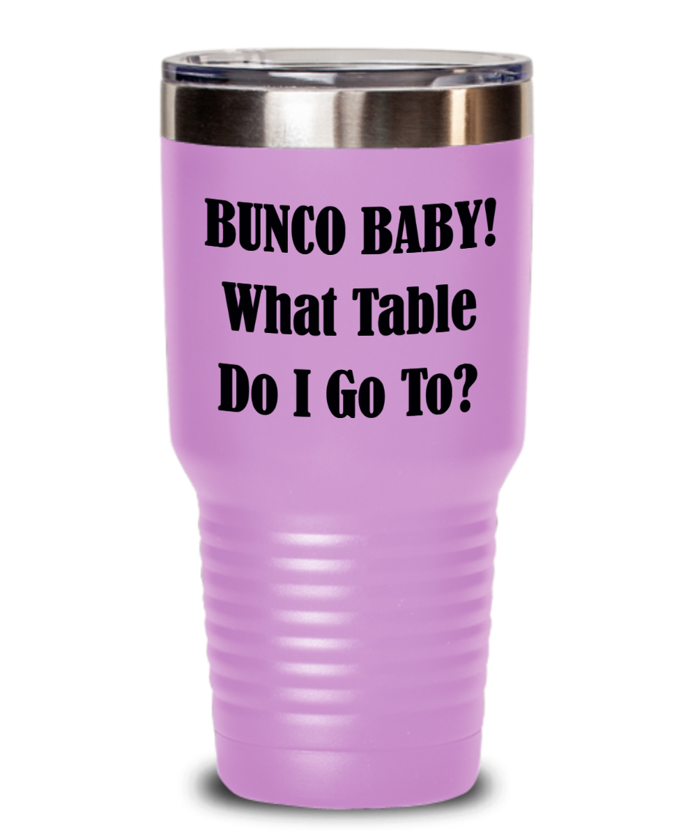 Bunco Time, What Table Do I Go To, Bunco Coffee Mug, Gift For Bunco Lady, Tumbler