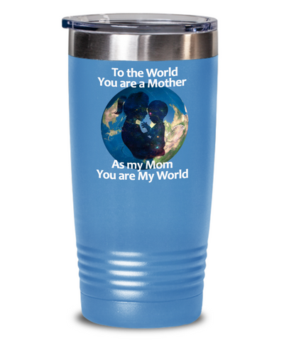 Mom Mug Gift, Happy Mother's Day, Mom Is My World, Tumbler Gift For Mom, Best Mom Ever, Mom Is The Best