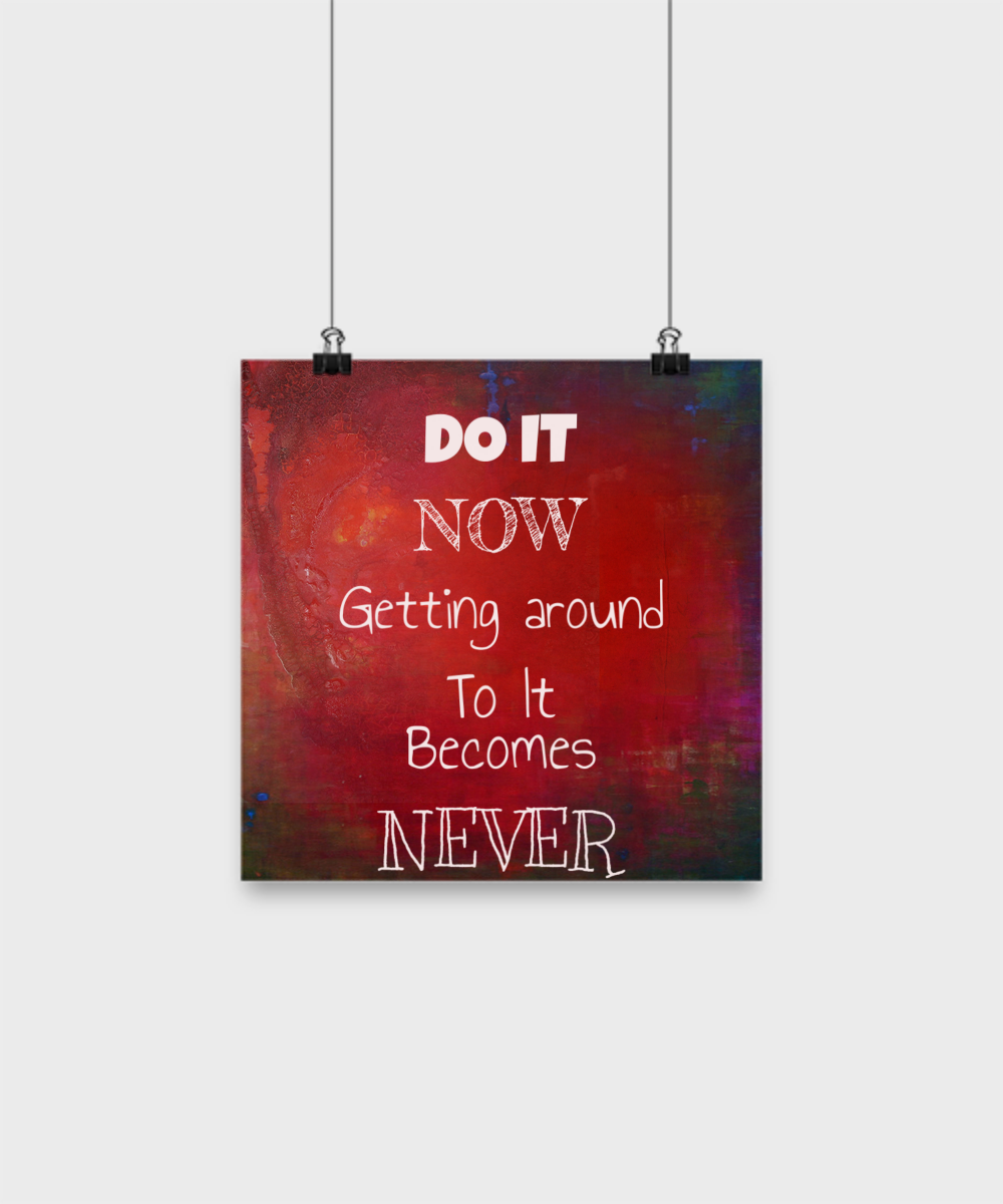 Poster-Get It Done, Do It Now, Do Not Put It Off, Round To It, Procrastination