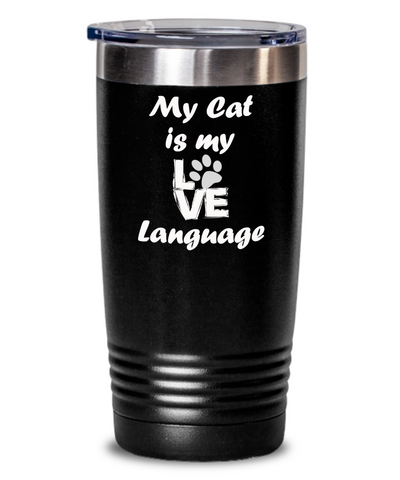 Tumbler-Cat Purring Is Magical, Love My Fur Baby, Feline Love, Gift For Cat Owner, My Love Language Is Meow