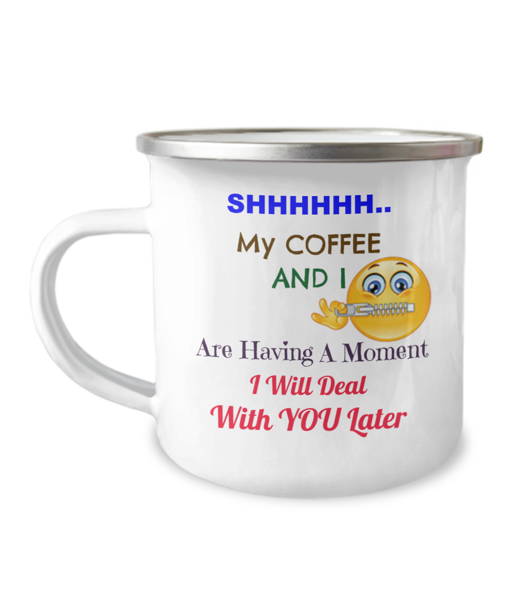 Camper Mug-Don't Disturb Me And My Coffee, My Coffee and I Have a Moment, I Love My Coffee, Coffee Time is Quiet Time