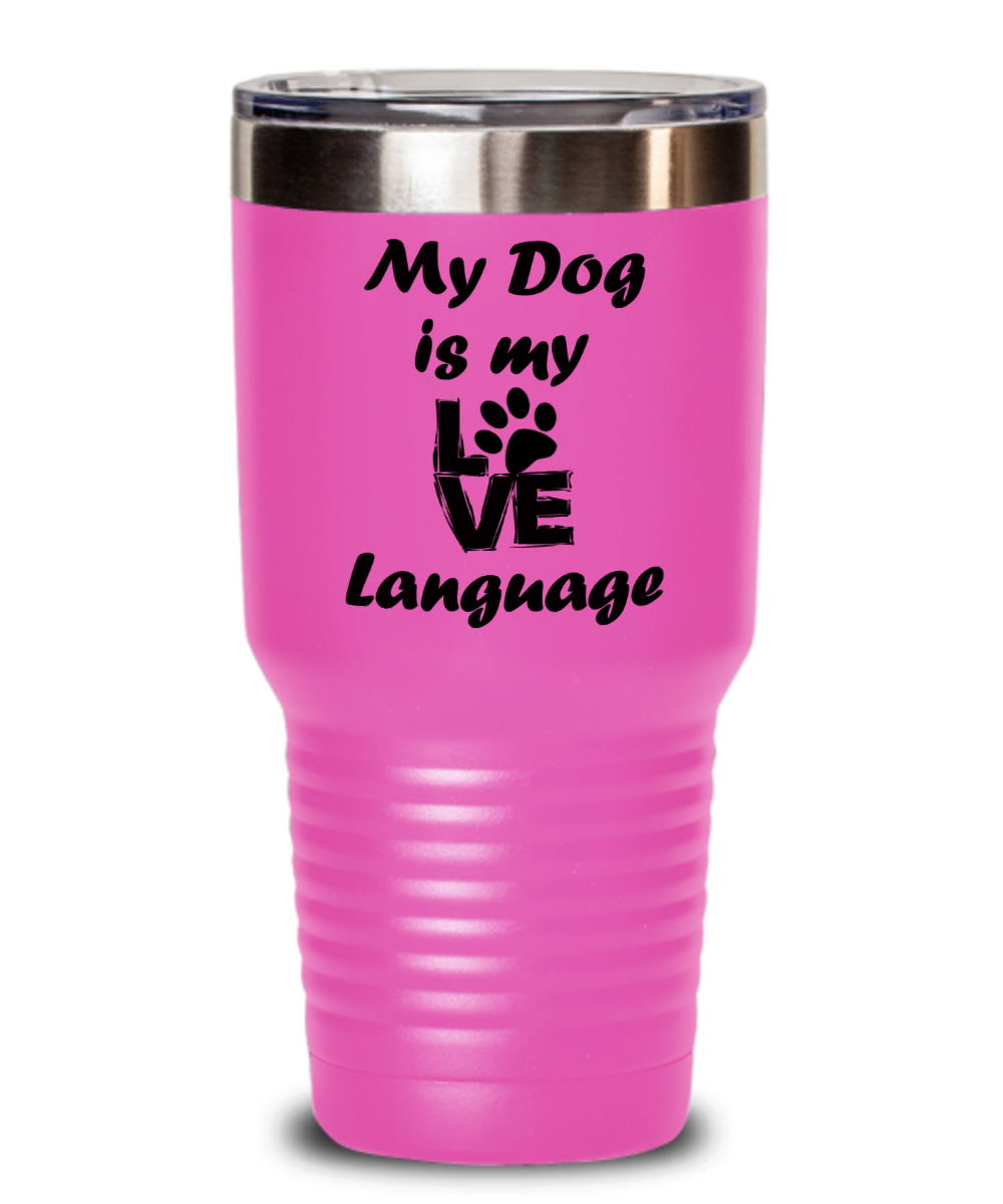 Tumbler-Dog Mom Tumbler, Love My Fur Baby, Love My Dog, Gift For Dog Mom