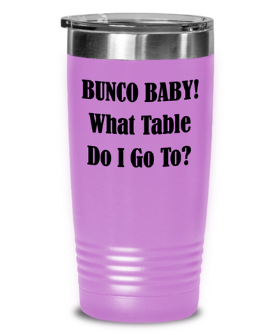 Bunco Time, What Table Do I Go To, Bunco Coffee Mug, Gift For Bunco Lady, Tumbler